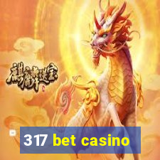 317 bet casino